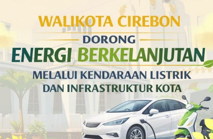 Walikota Cirebon Dukung Energi Berkelanjutan Lewat Kendaraan Listrik